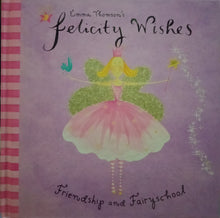 Load image into Gallery viewer, Felicity Wishes: Friendship and Fairyschool by Emma Thomson&#39;s