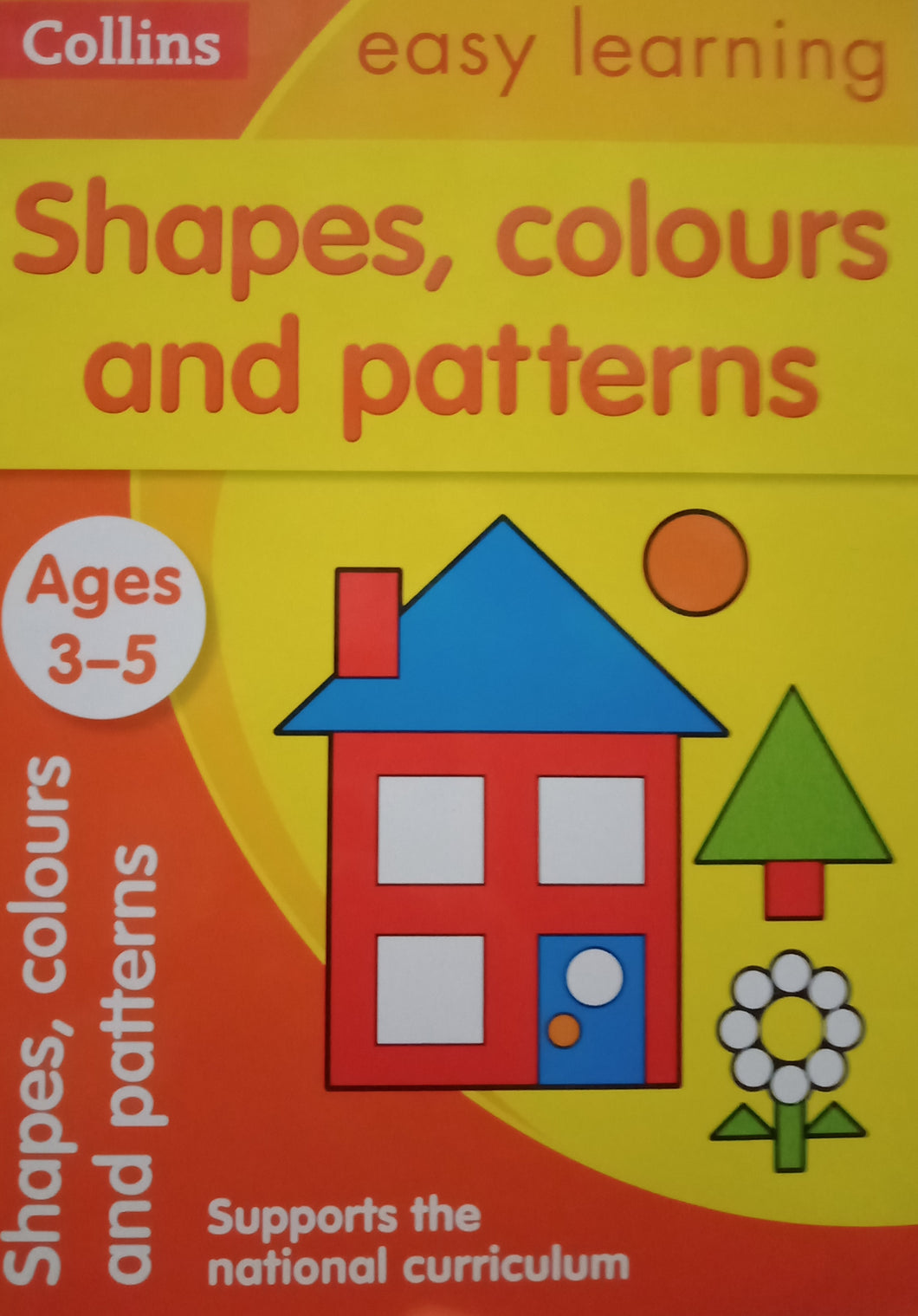 Easy Learning : Shapes, Colours And Patterns