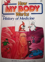 Load image into Gallery viewer, How My Body Works The History Of Medicine