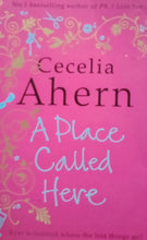 Load image into Gallery viewer, A Place Called Here by Cecelia Ahern