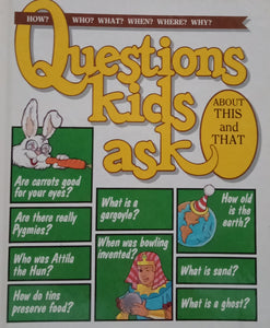 Questions Kids Ask : About This And That