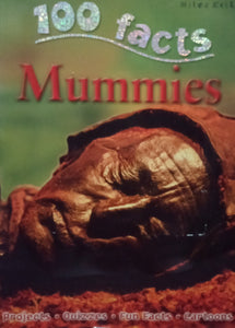 100 Facts Mummies by Miles Kelly
