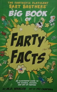 Big Book Of Farty Facts by M.D. Whalen