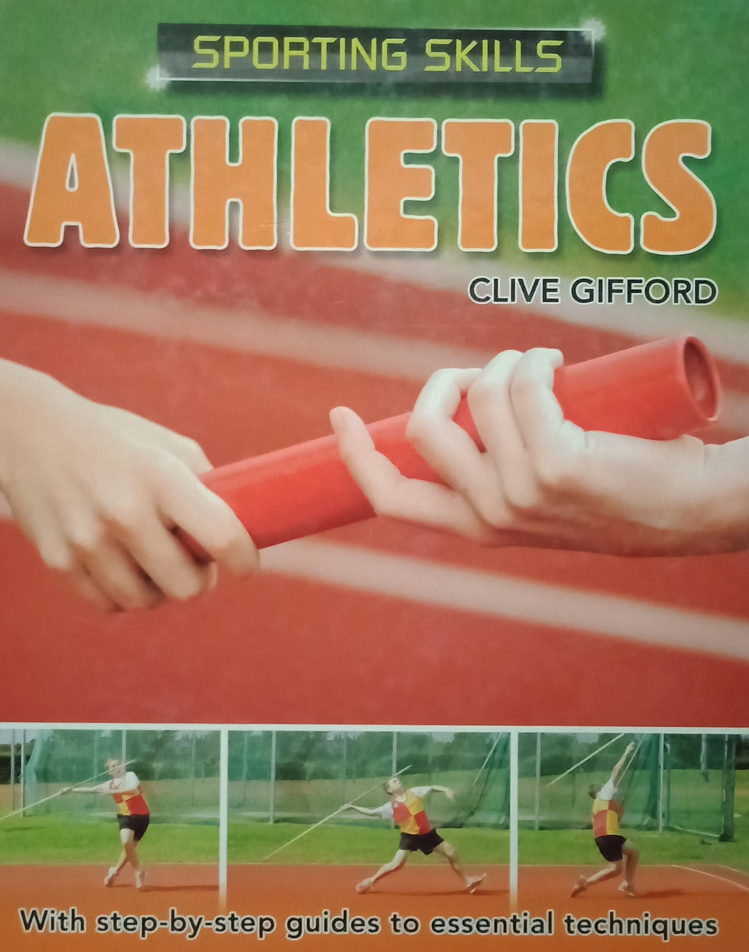 Sporting Skills : Athletics by Clive Gifford