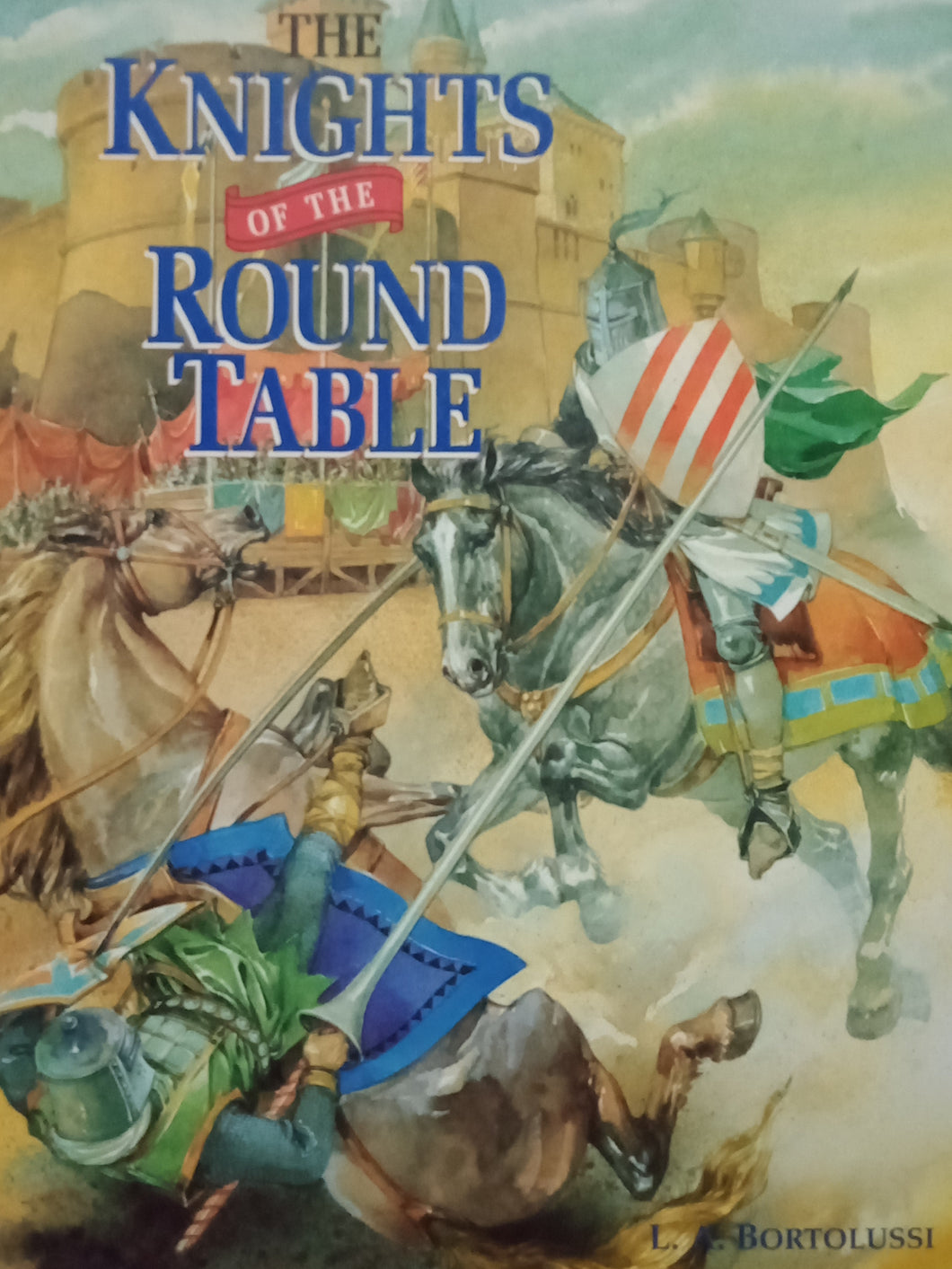 The Knights Of The Round Table by L.A. Bortolussi