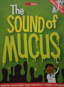 The Sound Of Mucus