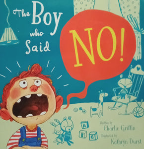 The Boy Who Said No! by Charlie Griffin