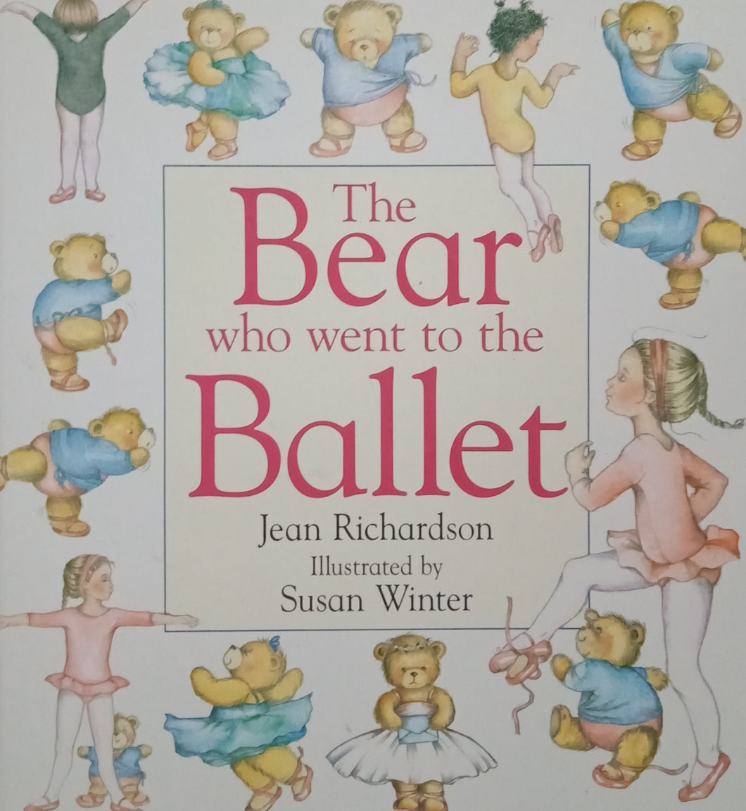 The Bear Who Went To The Ballet by Jean Richardson