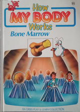 Load image into Gallery viewer, How My Body Works Bone Marrow