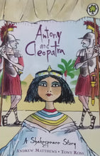 Load image into Gallery viewer, Antony And Cleopatra A Shakespeare Story by Andrew Matthews