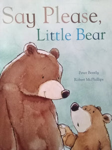 Say Please, Little Bear by Peter Bently