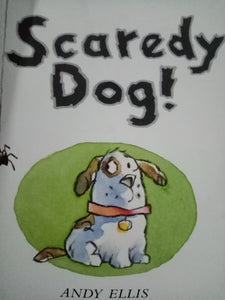 Scaredy Dog! by Andy Ellis
