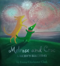 Load image into Gallery viewer, Melrose and Croc A Hero&#39;s Birthday by Emma Chichester Clark