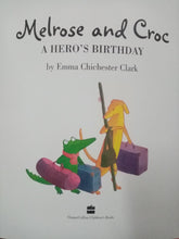 Load image into Gallery viewer, Melrose and Croc A Hero&#39;s Birthday by Emma Chichester Clark