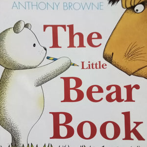 The Little Bear Book by Anthony Browne