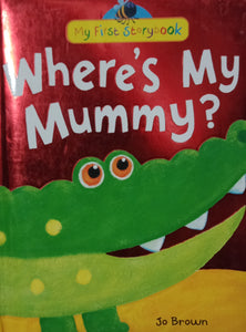 Where's My Mummy by Jo Brown