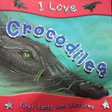 Load image into Gallery viewer, I Love Crocodiles