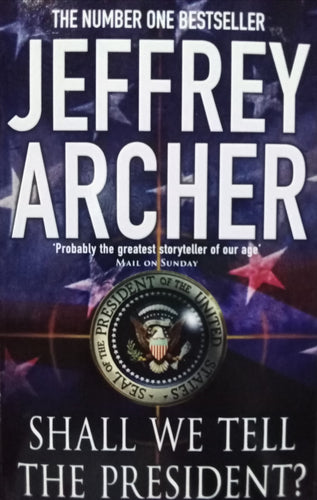 Shall We Tell The President? By Jeffrey Archer
