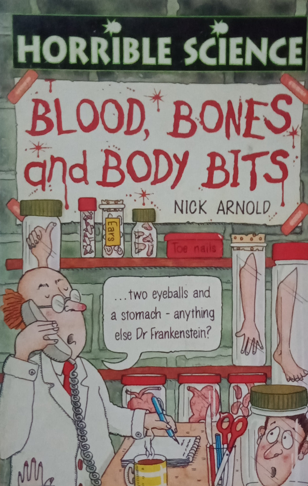 Horrible Science: Blood, Bones And Body Bits by Nick Arnold WS