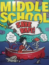 Load image into Gallery viewer, Middle School: Save Rafe! By James Patterson
