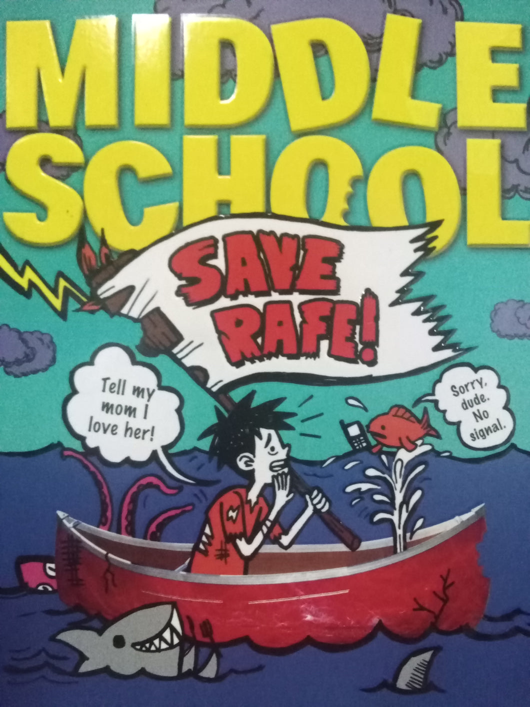 Middle School: Save Rafe! By James Patterson