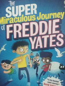 The Super Miraculous Journey Of Freddie Yates by Jenny Pearson