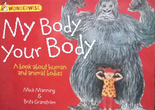 My Body Your Body By Mick Manning And Brita Granstrom