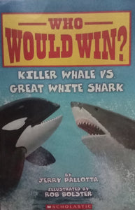 Who Would Win? Killer Whale VS. Great White Shark By Jerry Pallotta