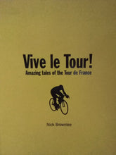 Load image into Gallery viewer, Vive Le Tour! By Nick Brownlee