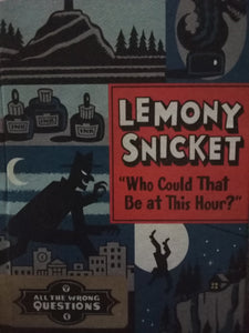 Who Could That Be At This Hour? By Lemony Snicket