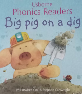 Big Pig On a Dig By Phil Roxbee Cox