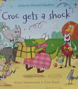 Croc Gets a Shock By Mairi Mackinnon and Fred Blunt