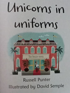 Unicorns In Uniforms By Russel Punter and David Semple