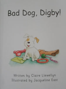 Pip's Pet: Bad Dog, Digby! By Claire Llewellyn